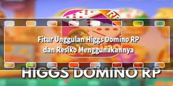Kelebihan dan Kekurangan Menggunakan Higgs Domino RP Formas